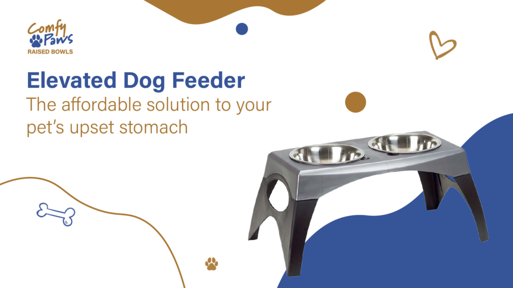 Elevated dog feeder - the affordable solution to your pet's upset stomach